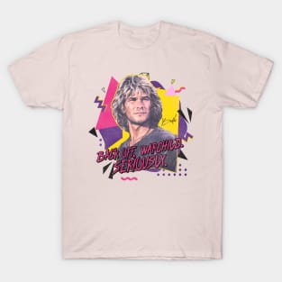 Back Off, Warchild. Seriously. Swayze as Bodhi Quote T-Shirt